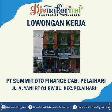 PT Summit Oto Finance Cab. Pelaihari – Marketing & Verifivation Officr dan Kolektor