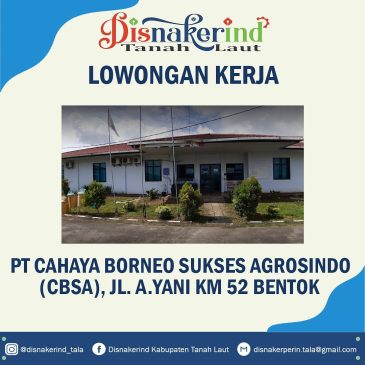 PT Cahaya Borneo Sukses Agrosindo (CBSA) – Tenaga Mekanik dan Tenaga Elektronika